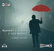 Wyszedł z siebie i nie wrócił. Audiobook