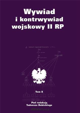 Wywiad i kontrwywiad wojskowy II RP TOM 10