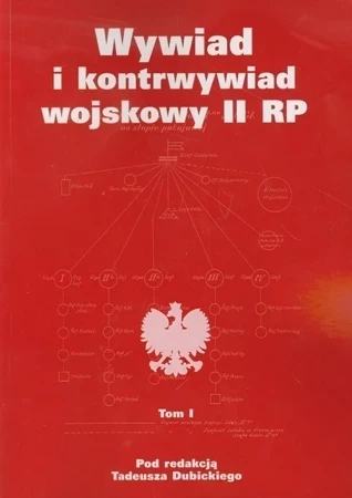 Wywiad i kontrwywiad wojskowy II RP Tom 1