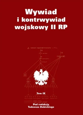 Wywiad i kontrwywiad wojskowy II RP Tom 9