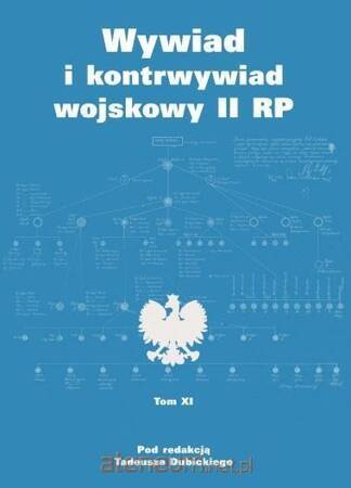 Wywiad i kontrwywiad wojskowy II RP. Tom XI