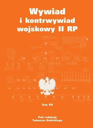 Wywiad i kontrwywiad wojskowy II RP - tom XII