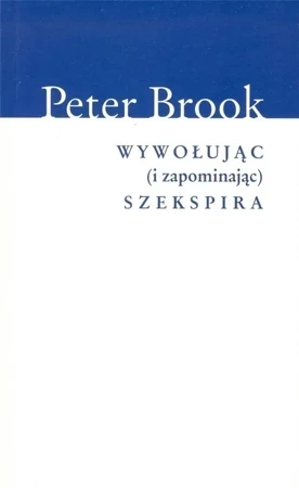 Wywołując (i zapominając) Szekspira