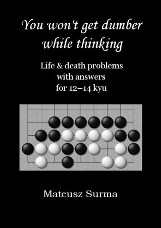 You won't get dumber while thinking... 12-14 kyu