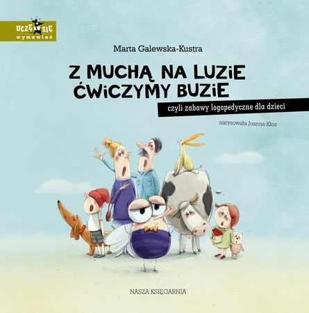 Z MUCHĄ NA LUZIE ĆWICZYMY BUZIE CZYLI ZABAWY LOGOP