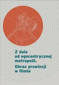 Z dala od egocentrycznej metropolii