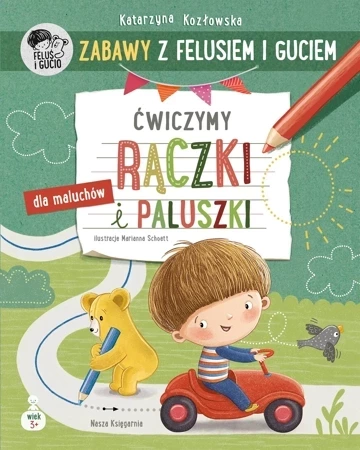 Zabawy z Felusiem i Guciem. Ćwiczymy rączki i paluszki