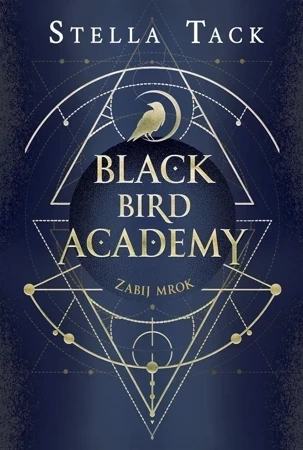 Zabij mrok. Black Bird Academy. Tom 1