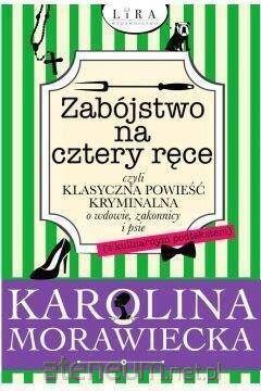 Zabójstwo na cztery ręce czyli klasyczna powieść kryminalna o wdowie, zakonnicy i psie (z kulinarnym podtekstem)