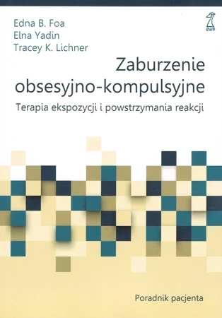 Zaburzenia obsesyjno-kompulsyjne. Poradnik pacjenta wyd. 2