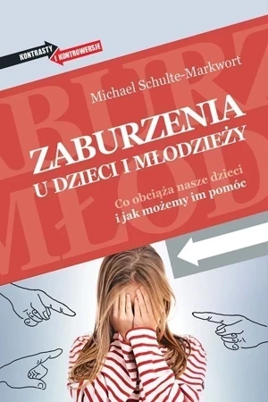 Zaburzenia u dzieci i młodzieży. Co obciąża nasze dzieci i jak możemy im pomóc