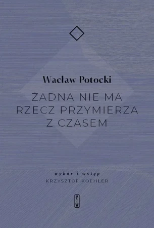 Żadna nie ma rzecz przymierza z czasem