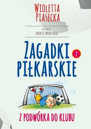 Zagadki piłkarskie część 2 Z podwórka do klubu