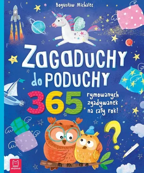 Zagaduchy do poduchy. 365 rymowanych zgadywanek na cały rok (oprawa twarda)