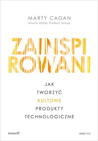 Zainspirowani. Jak tworzyć kultowe produkty technologiczne