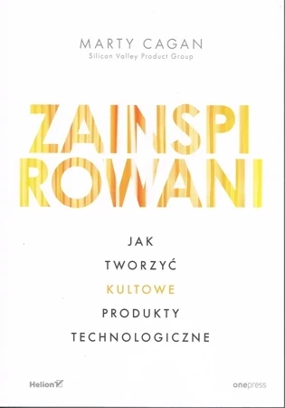 Zainspirowani. Jak tworzyć kultowe produkty technologiczne wyd. 2