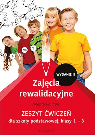 Zajęcia rewalidacyjne Zeszyt ćwiczeń dla szkoły podstawowej, klasy 1 - 3 (Wydanie II)