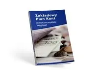 Zakładowy Plan Kont - praktyczne przykłady księgowań