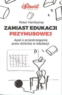 Zamiast edukacji przymusowej