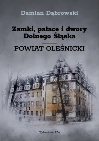 Zamki, pałace i dwory Dolnego Śląska. Powiat oleśnicki