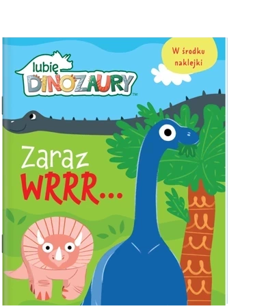 Zaraz wrrr… Moje Dinozaury