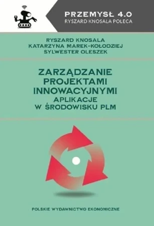 Zarządzanie projektami innowacyjnymi. Aplikacje w środowisku PLM