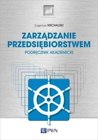 Zarządzanie przedsiębiorstwem. Podręcznik akademicki