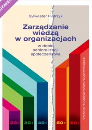 Zarządzanie wiedzą w organizacjach w dobie senioralizacji społeczeństwa