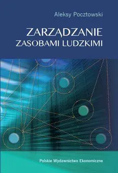 Zarządzanie zasobami ludzkimi Koncepcje Praktyki Wyzwania