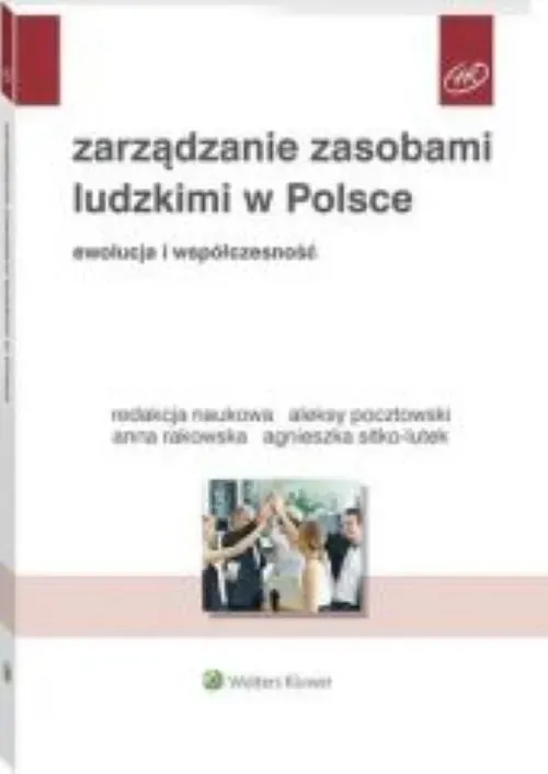 Zarządzanie zasobami ludzkimi w Polsce. Ewolucja i współczesność