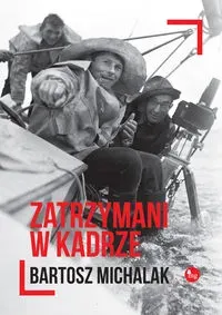 Zatrzymani w kadrze