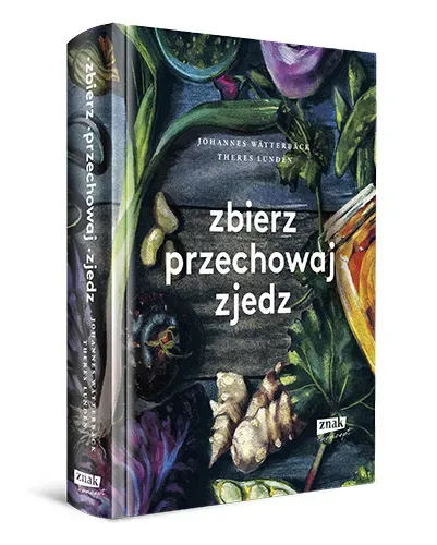 Zbierz, przechowaj, zjedz