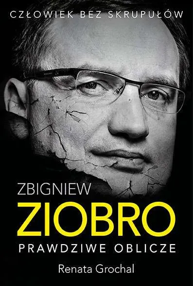 Zbigniew Ziobro. Prawdziwe oblicze