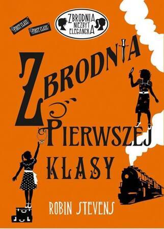 Zbrodnia pierwszej klasy. Zbrodnia niezbyt elegancka. Tom 3