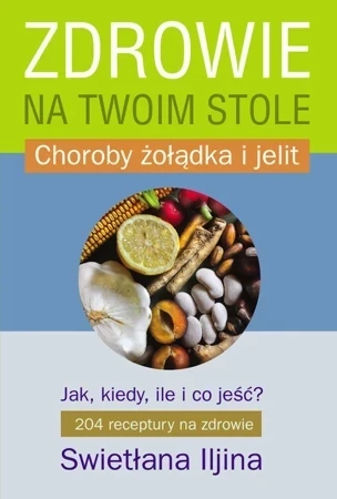 Zdrowie na twoim stole Część 2. Choroby żołądka i jelit