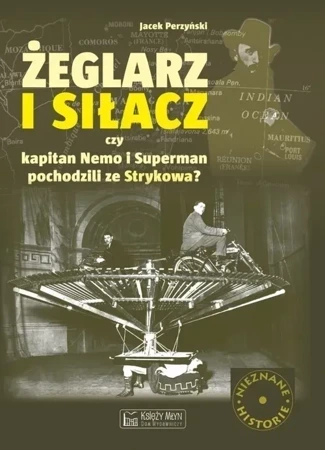 Żeglarz i siłacz Czy kapitan Nemo i Superman pochodzili ze Strykowa