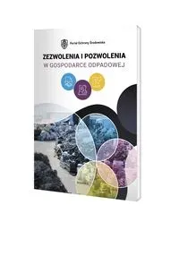 Zezwolenia i pozwolenia w gospodarce odpadowej