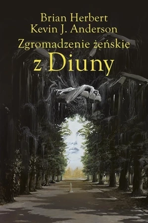 Zgromadzenie żeńskie z Diuny. Wielkie szkoły Diuny. Tom 1 wyd. 2023