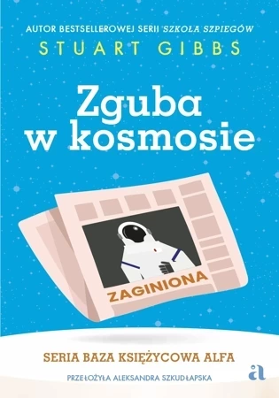 Zguba w kosmosie. Baza Księżycowa Alfa. Tom 2