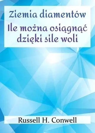 Ziemia diamentów. Ile można osiągnąć dzięki sile woli