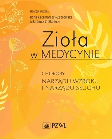 Zioła w Medycynie. Choroby narządu wzroku i narządu słuchu. Zioła w medycynie