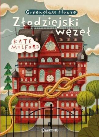 Złodziejski węzeł. Greenglass House. Tom 4