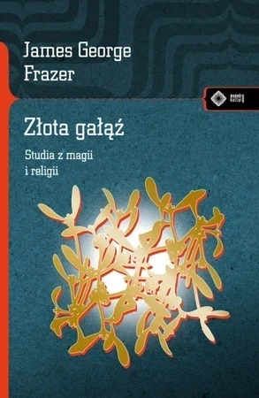 Złota gałąź. Studia z magii i religii