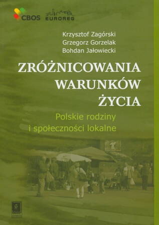 Zróżnicowania Warunków Życia. Polskie Rodziny I Społeczności Lokalne