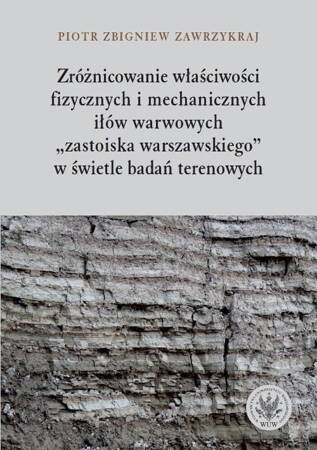 Zróżnicowanie Właciwości Fizycznych I Mechanicznych Iłów Warwowych