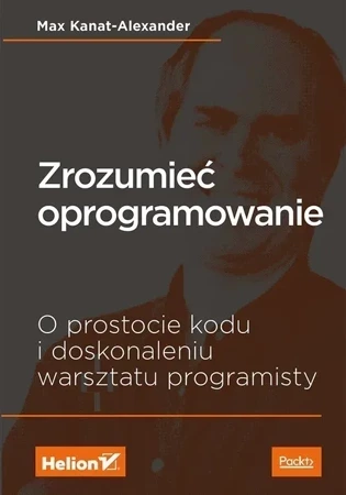 Zrozumieć oprogramowanie o prostocie kodu i doskonaleniu warsztatu programisty