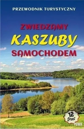 Zwiedzamy Kaszuby samochodem w,2023