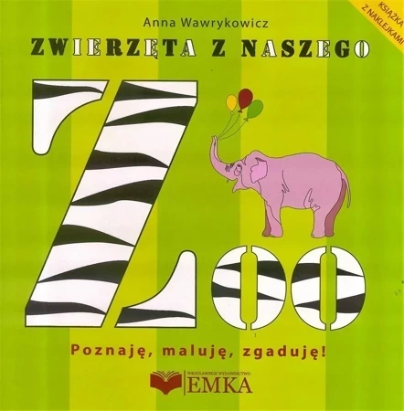 Zwierzęta z naszego ZOO. Poznaję, maluję, zgaduję!