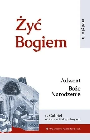 Żyć Bogiem T.I Adwent. Boże Narodzenie