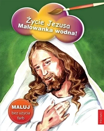 Życie Jezusa. Malowanka wodna!